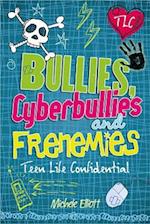 Teen Life Confidential: Bullies, Cyberbullies and Frenemies