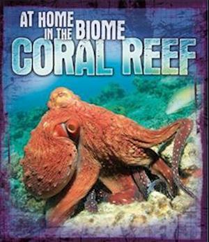 At Home in the Biome: Coral Reef