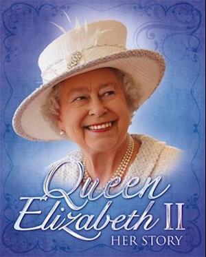 Queen Elizabeth II: Her Story