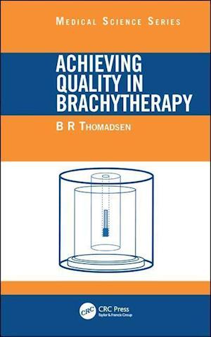 Achieving Quality in Brachytherapy