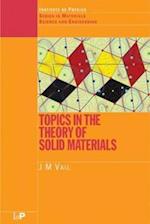 Topics in the Theory of Solid Materials