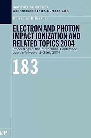 Electron and Photon Impact Ionization and Related Topics 2004