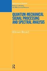 Quantum-Mechanical Signal Processing and Spectral Analysis