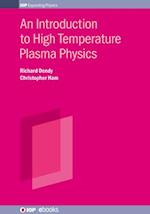 An Introduction to High Temperature Plasma Physics