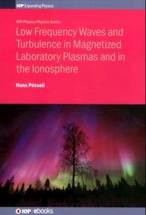 Low Frequency Waves and Turbulence in Magnetized Laboratory Plasmas and in the Ionosphere