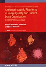 Anthropomorphic Phantoms in Image Quality and Patient Dose Optimization