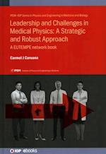 Leadership and Challenges in Medical Physics: A Strategic and Robust Approach