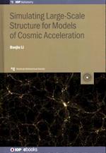 Simulating Large-Scale Structure for Models of Cosmic Acceleration