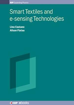 Smart Textiles and E-Sensing Technologies