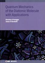 Quantum Mechanics of the Diatomic Molecule with Applications