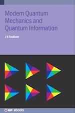 Modern Quantum Mechanics and Quantum Information