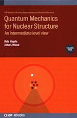 Quantum Mechanics for Nuclear Structure, Volume 2