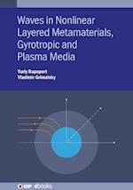 Waves in Nonlinear Layered Metamaterials, Gyrotropic and Plasma Media