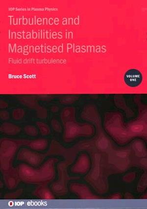 Turbulence and Instabilities in Magnetised Plasmas, Volume 1