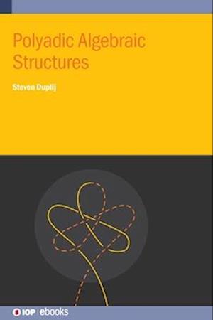 Polyadic Algebraic Structures