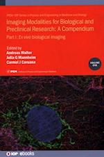 Imaging Modalities for Biological and Preclinical Research: A Compendium, Volume 1