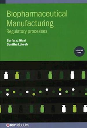 Biopharmaceutical Manufacturing, Volume 1