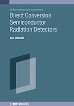 Direct Conversion Semiconductor Radiation Detectors