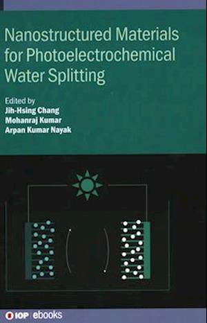 Nanostructured Materials for Photoelectrochemical Water Splitting