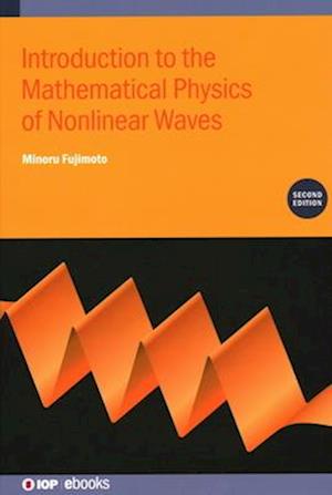 Introduction to the Mathematical Physics of Nonlinear Waves (Second Edition)