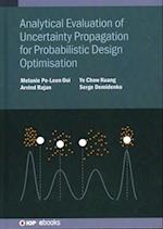 Analytical Evaluation of Uncertainty Propagation for Probabilistic Design Optimisation