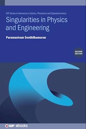 Singularities in Physics and Engineering, Second Edition