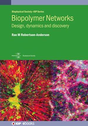 Biopolymer Networks : Design, dynamics and discovery