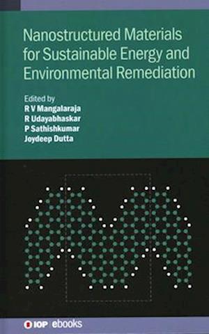 Nanostructured Materials for Sustainable Energy and Environmental Remediation