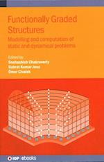 Functionally Graded Structures: Modelling and computation of static and dynamical problems
