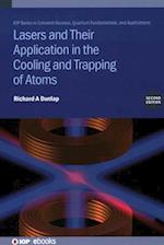 Lasers and Their Application in the Cooling, Trapping, and Bose-Einstein Condensates of Atoms, Second Edition