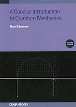 A Concise Introduction to Quantum Mechanics, Second Edition