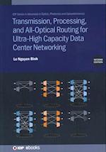 Transmission, Processing, and All-Optical Routing for Ultra-High Data Center Networking, Second Edition