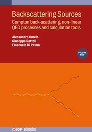 Backscattering Sources, Volume 2: Compton backscattering, nonlinear QED processes and calculation tools