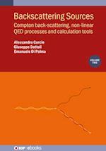 Backscattering Sources, Volume 2: Compton backscattering, nonlinear QED processes and calculation tools 