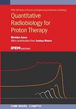 Quantitative Radiobiology for Proton Therapy