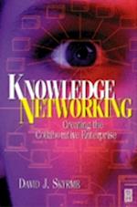 Knowledge Networking: Creating the Collaborative Enterprise