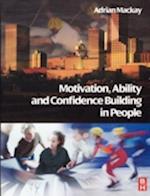 Motivation, Ability and Confidence Building in People