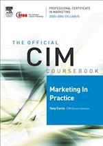 CIM Coursebook 05/06 Marketing in Practice