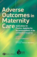 Adverse Outcomes in Maternity Care
