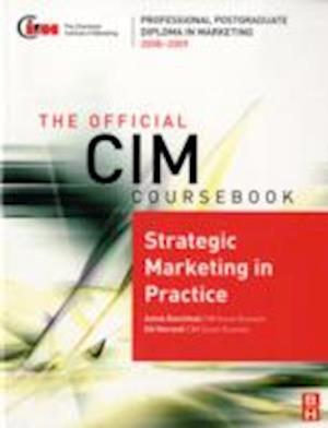 CIM Coursebook 08/09 Strategic Marketing in Practice