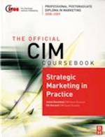 CIM Coursebook 08/09 Strategic Marketing in Practice