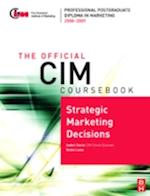 The Official CIM Coursebook: Strategic Marketing Decisions 2008-2009