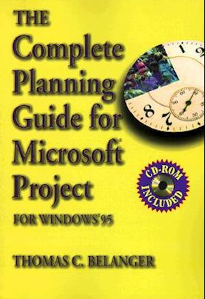 The Complete Planning Guide for Microsoft Project