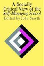 A Socially Critical View Of The Self-Managing School
