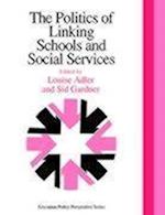 The Politics Of Linking Schools And Social Services