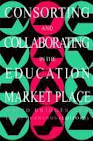 Consorting And Collaborating In The Education Market Place