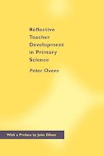 Reflective Teacher Development in Primary Science
