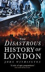 The Disastrous History of London