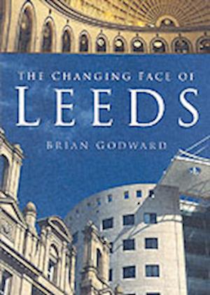 The Changing Face of Leeds