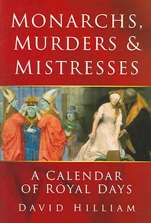 Monarchs, Murders and Mistresses